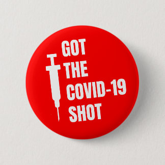 Got The Covid 19 Shot Needle Silhouette Red 6 Cm Round Badge