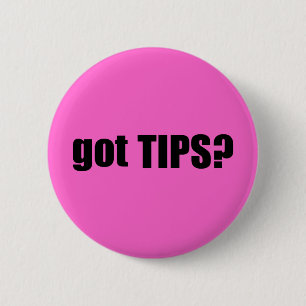 got TIPS? 6 Cm Round Badge