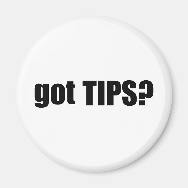 got TIPS? Magnet (Front)
