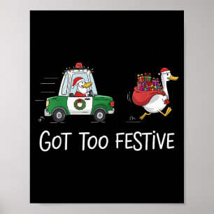 Got Too Festive Silly Goose Santa Christmas Lights Poster