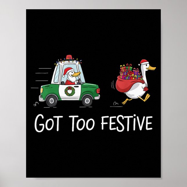 Got Too Festive Silly Goose Santa Christmas Lights Poster (Front)