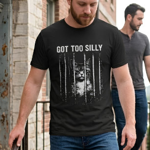 Got Too Silly Cat In Jail Funny Meme T-Shirt