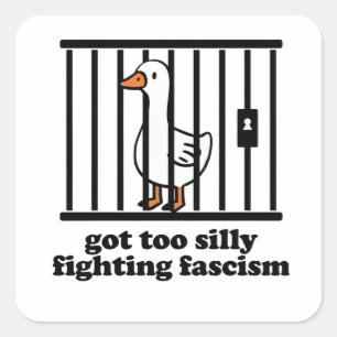 Got Too Silly Fighting Facism No King USA Square Sticker