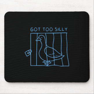Got Too Silly Funny Goose Arrested Meme Pun Jail J Mouse Pad