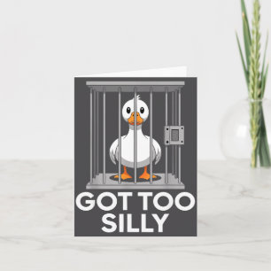 Got Too Silly Funny Goose In Jail Meme Humor  Card