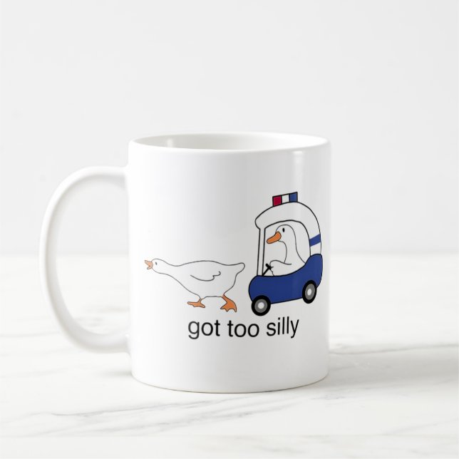Got Too Silly Funny Goose Police Humour Coffee Mug (Left)