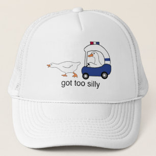 Got Too Silly Funny Goose Police Humour Trucker Hat
