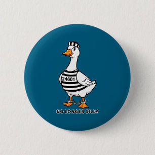 Got Too Silly Funny Goose Prison Cartoon Prisoner  6 Cm Round Badge