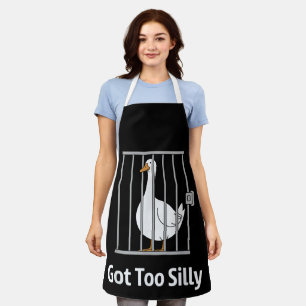 Got Too Silly Funny Goose Pun Humour for Animal Lo Apron