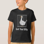 Got Too Silly Funny Goose Pun Humour for Animal Lo T-Shirt<br><div class="desc">Discover the perfect blend of creativity and functionality with this unique, made-to-order product — designed to match your personal style and make a statement. Whether you're shopping for yourself or searching for a meaningful gift, this custom-designed item is sure to impress. Crafted with high-quality materials and printed with precision, every...</div>