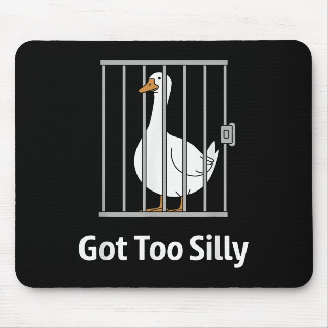 Got Too Silly Funny Goose Pun Humour Shirt For Ani Mouse Pad (Front)
