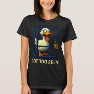 Got too silly funny goose teacher lovers pun humor T-Shirt