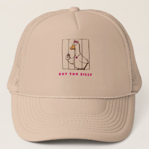 Got too Silly Funny Goose Trucker Hat