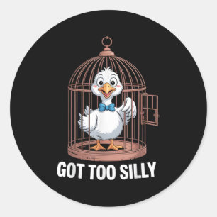 Got Too Silly Goose, Funny Jail Duck  Classic Round Sticker