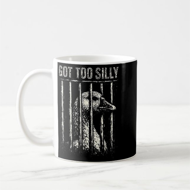 Got Too Silly Goose Meme Funny Distressed Prison Coffee Mug (Left)