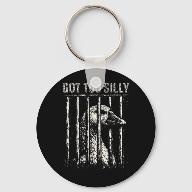 Got Too Silly Goose Meme Funny Distressed Prison Key Ring (Front)