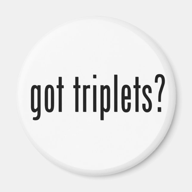 got triplets? magnet (Front)