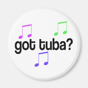 Got Tuba Music Gift Magnet