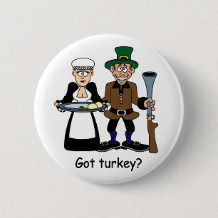 Got Turkey? Thanksgiving button