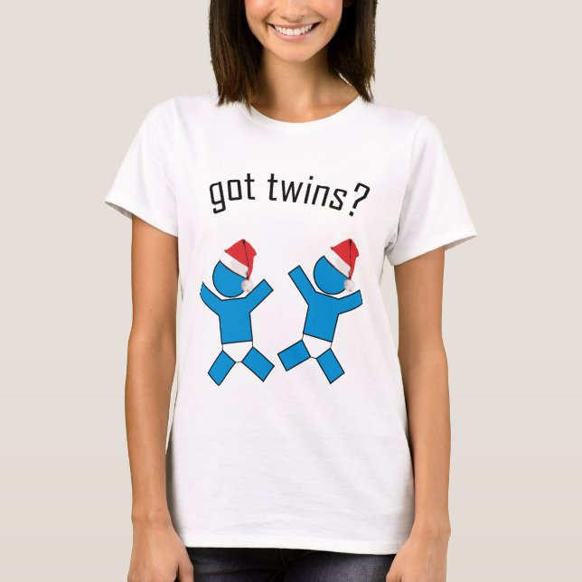 Got Twins? T-Shirt (Front)