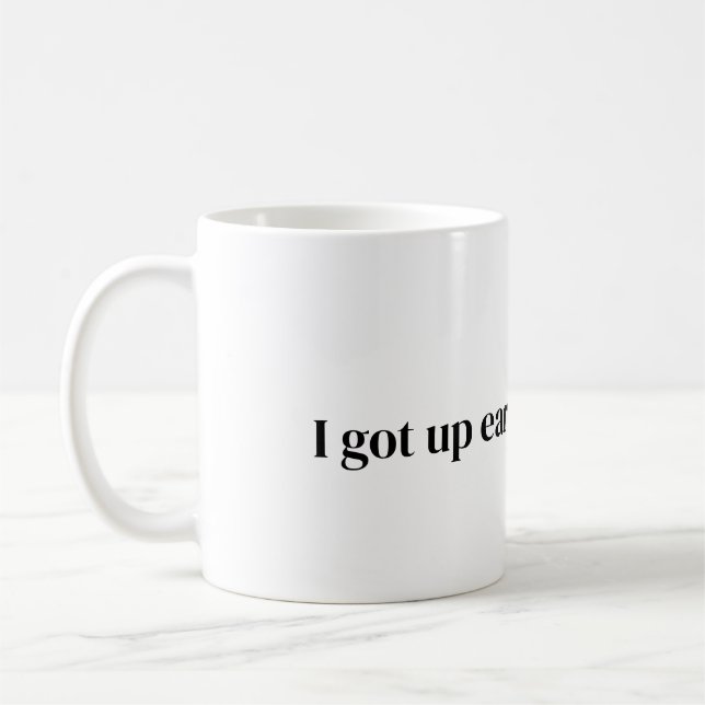 got up early for this coffee Mug (Left)