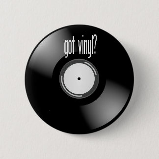 "Got Vinyl" record album round button