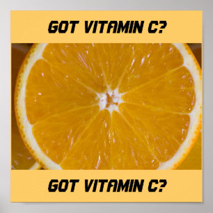 Got Vitamin C? Poster