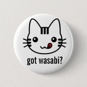 got wasabi? 6 cm round badge