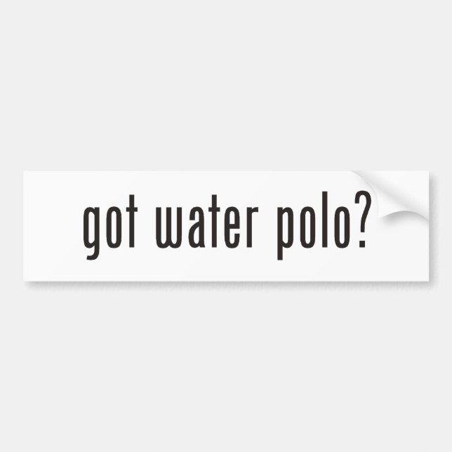 got water polo? bumper sticker (Front)