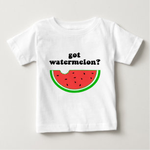 Got watermelon? baby T-Shirt