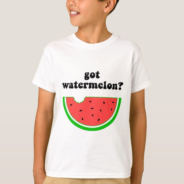Got watermelon? T-Shirt (Front)