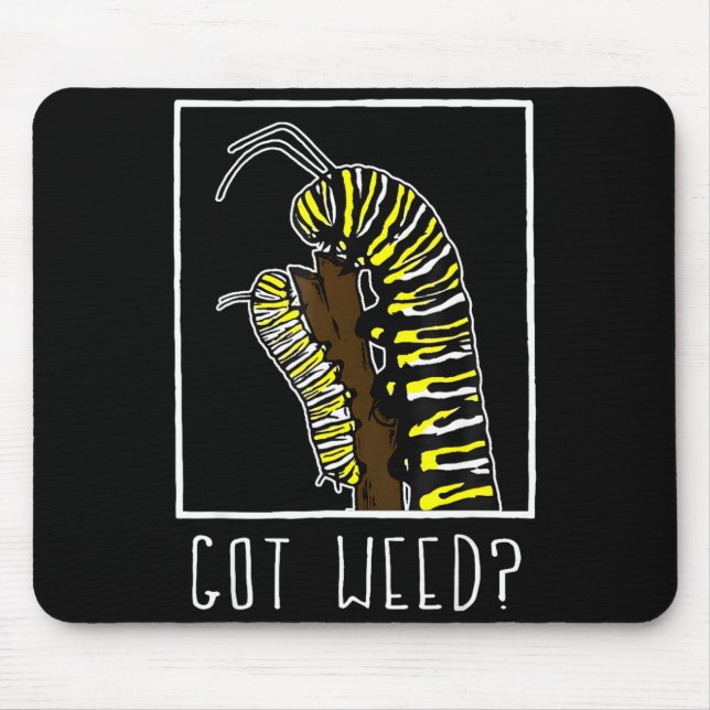 Got Weed Funny Monarch  Mouse Pad (Front)