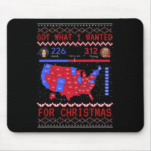 Got What I Wanted Christmas 2024 Political Electio Mouse Pad