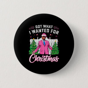 Got What I Wanted For Christmas Trump _1 6 Cm Round Badge