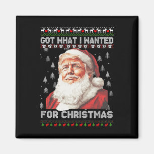 Got What I Wanted For Christmas Trump 2024 1 Magnet