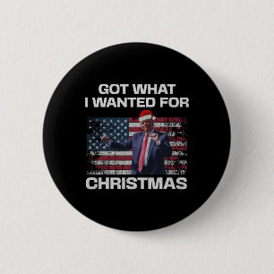 Got What I Wanted For Christmas - Trump 2024 Won P 6 Cm Round Badge