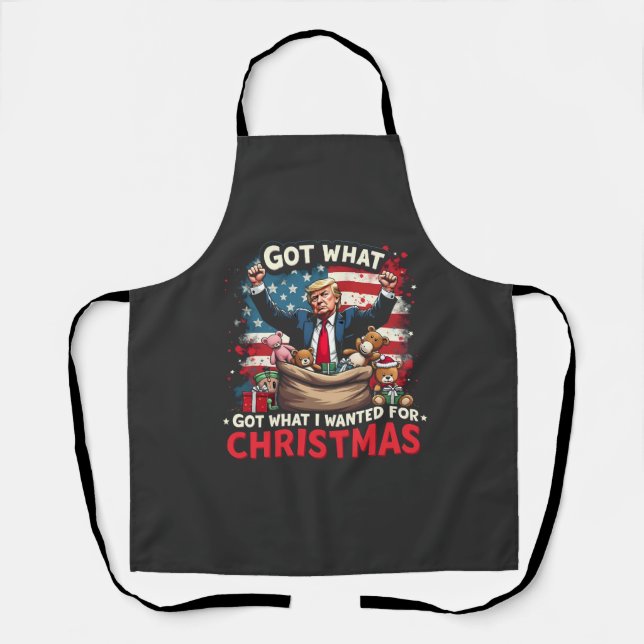 Got What I Wanted For Christmas Trump Santa Apron (Front)