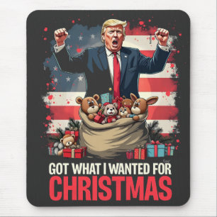 Got What I wanted For Christmas Trump Santa  Mouse Pad