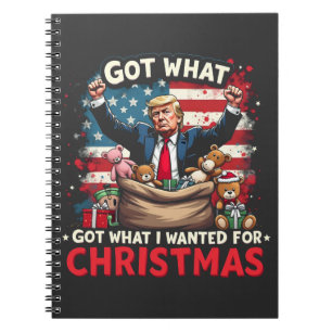 Got What I Wanted For Christmas Trump Santa Notebook