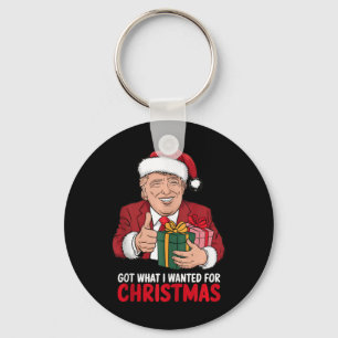 Got What I Wanted For Christmas Trump Xmas Funny  Key Ring