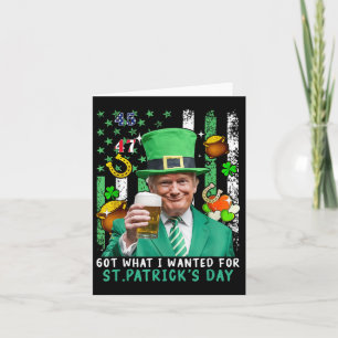 Got What I Wanted For St Patricks Day Funny Trump  Card