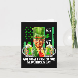 Got What I Wanted For St Patricks Day Funny Trump  Card