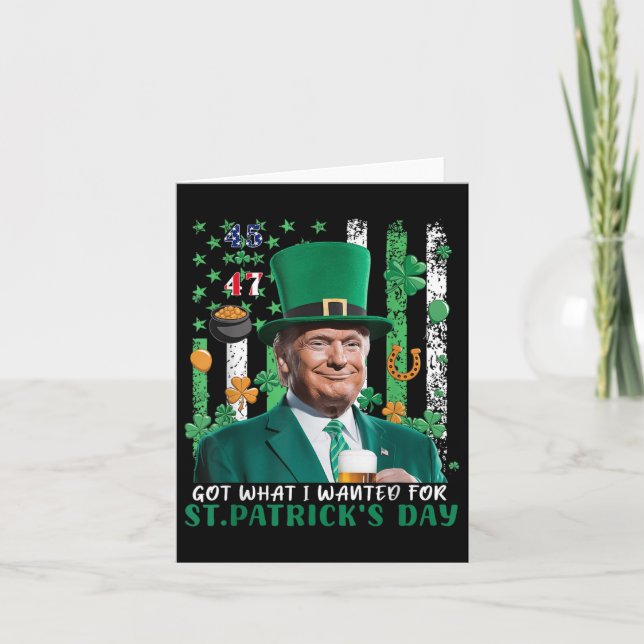 Got What I Wanted For St Patricks Day Funny Trump  Card (Front)