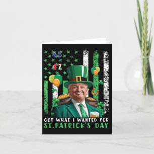 Got What I Wanted For St Patricks Day Funny Trump Card