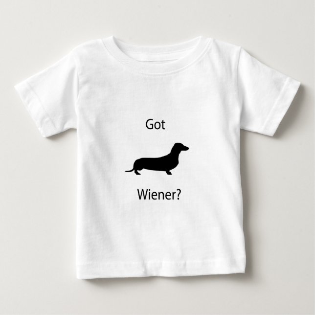 Got Wiener Baby T-Shirt (Front)