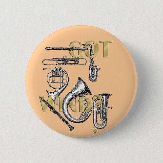 Got Wind Funny Wind Instrument players gifts 6 Cm Round Badge (Front)