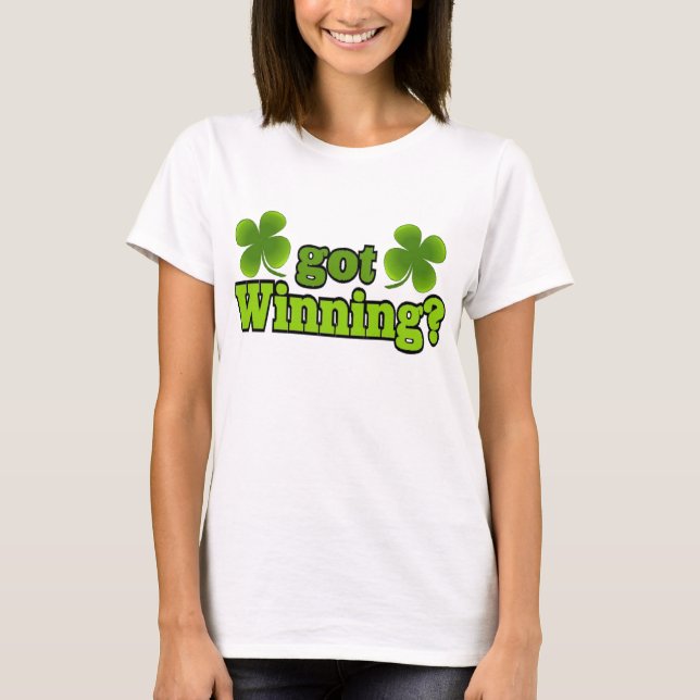 Got Winning?  Four Leaf Clovers Shirt (Front)