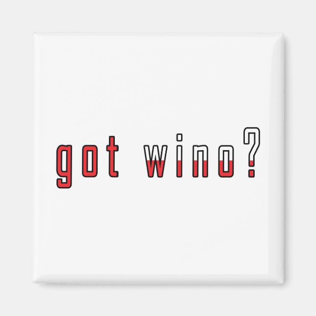 got wino? Flag Magnet (Front)