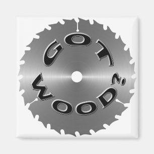 "got wood" saw blade magnet