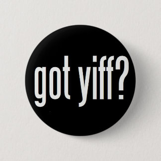 Got Yiff? 6 Cm Round Badge